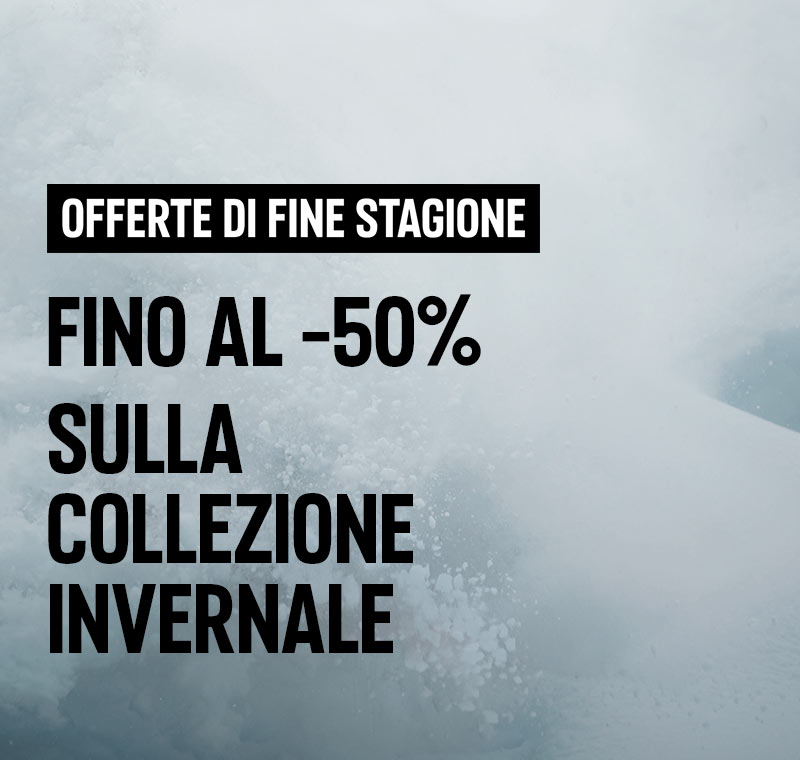 OFFERTE DI FINE STAGIONE FINO AL -50% SULLA COLLEZIONE INVERNALE