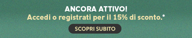 Ancora attivo! Accedi o registrati per il 15% di sconto.