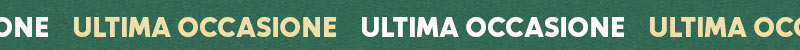 ULTIMA OCCASIONE