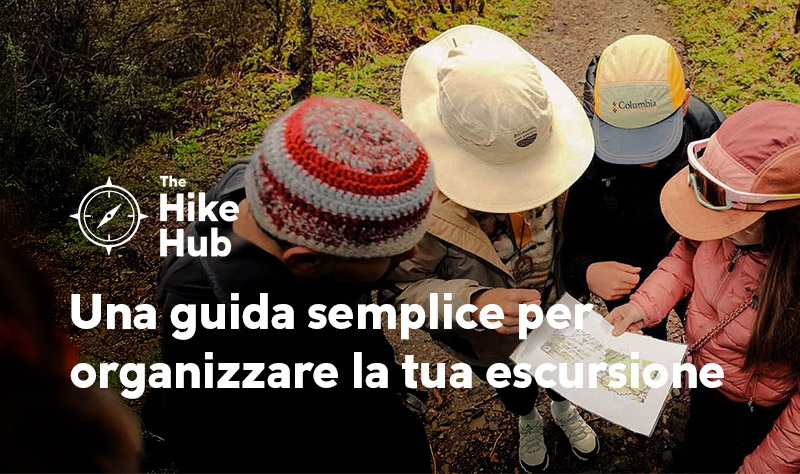 Una guida semplice per organizzare la tua escursione