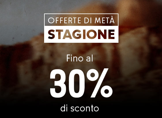 Offerte di metà stagione Fino al 30% di sconto