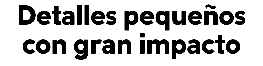Detalles pequeños con gran impacto