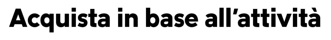 Acquista in base all'attività