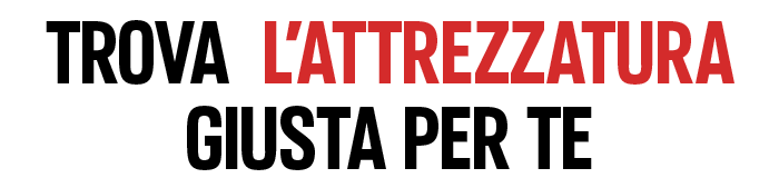 Trova l'attrezzatura giusta per te