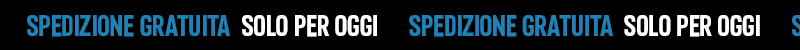 SPEDIZIONE GRATUITA: SOLO PER OGGI