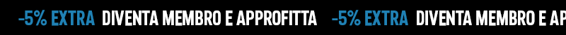 -5% EXTRA - DIVENTA MEMBRO E APPROFITTA