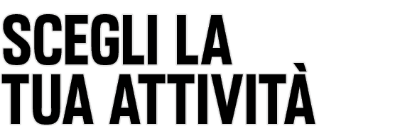 Scegli la tua attività